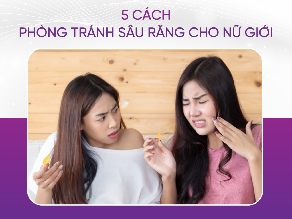 5 Cách Phòng Tránh Sâu Răng Cho Nữ Giới
